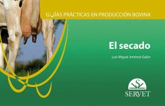 Guías prácticas en producción bovina : el secado - Jiménez Galán, Luis Miguel