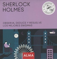 Sherlock Holmes : observa, deduce y resuelve sus mejores enigmas