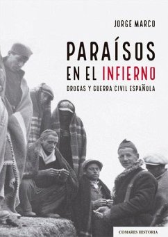 Cover Paraísos en el infierno : drogas y Guerra Civil española