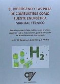 El hidrógeno y las pilas de combustible : manual técnico