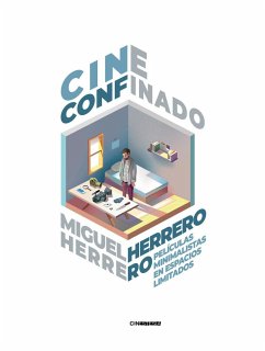 Cine confinado : películas minimalistas en espacios limitados - Herrero Herrero, Miguel; Martínez Fabré, Mario Paul