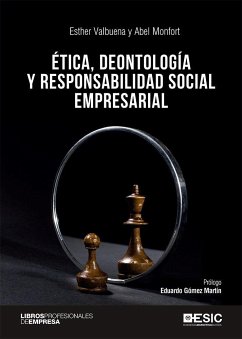 Ética, deontología y responsabilidad social empresarial - Valbuena García, Esther; Monfort de Bedoya, Abel