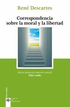 Correspondencia sobre la moral y la libertad - Descartes, René; Lomba, Pedro