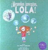 ¡Menudos inventos, Lola! ¡Menudos inventos, Lola!