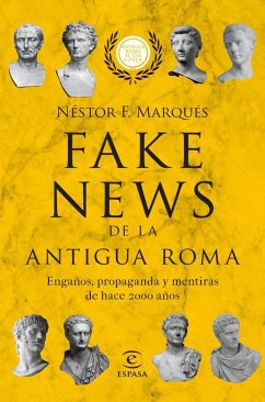 Fake news de la Antigua Roma : engaños, propaganda y mentiras de hace 2000 años - Marqués González, Néstor F.