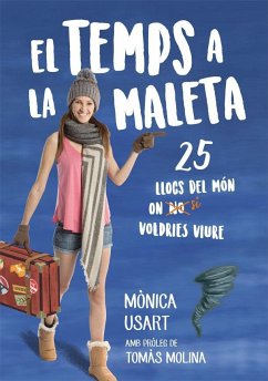 El temps a la maleta : 25 llocs del món on no voldries viure - Santaló, Alex; Usart Rodríguez, Mònica