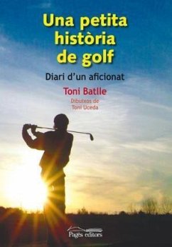 Una petita història de golf - Batlle Solé, Toni