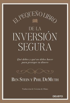 El pequeño libro de la inversión segura: Qué debes y qué no debes hacer para proteger tu dinero