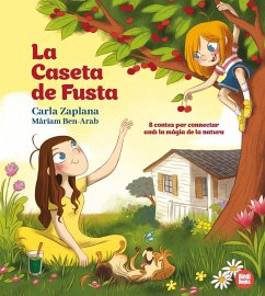 La caseta de fusta : 8 contes per connectar amb la màgia de la natura - Ben-Àrab, Màriam; Zaplana Vergés, Carla