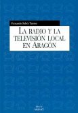 La radio y la televisión local en Aragón La radio y la televisión local en Aragón