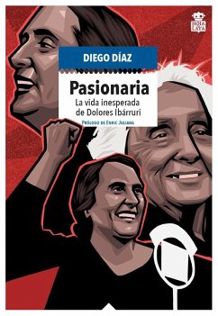 Pasionaria : la vida inesperada de Dolores Ibárruri - Juliana, Enric; Díaz Alonso, Diego