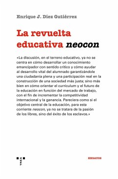 La revuelta educativa neocon - Díez Gutiérrez, Enrique Javier