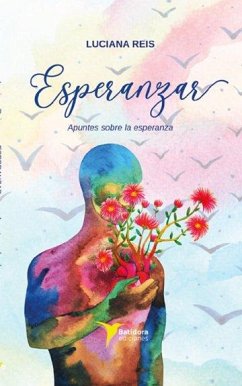 Esperanzar : apuntes sobre la esperanza - Reis, Luciana
