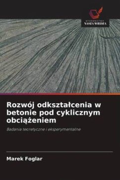 Rozwój odkszta¿cenia w betonie pod cyklicznym obci¿¿eniem - Foglar, Marek