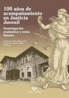 Cover 100 años de acompañamiento en justicia juvenil : investigación evaluativa y retos futuros