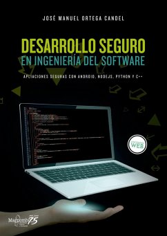 Desarrollo seguro en ingeniería del software : aplicaciones seguras con Android, NodeJS, Python y C++ - Ortega Candel, José Manuel