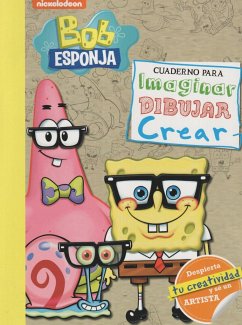 Bob Esponja. Cuaderno para imaginar, dibujar, crear (Bob Esponja. Actividades)