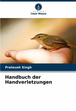 Handbuch der Handverletzungen - Singh, Prateush