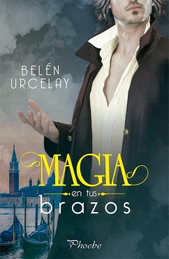 Magia en tus brazos - Urcelay Igartua, Belén