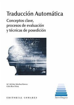 Traducción automática : conceptos clave, procesos de evaluación y técnicas de posedición - Sánchez Ramos, María del Mar; Rico Pérez, Celia