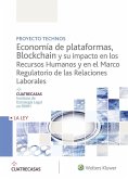 Proyecto Technos : economía de plataformas, blockchain y su impacto en los recursos humanos y en el marco regulatorio de las relaciones laborales