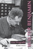 Walter Benjamin : una biografía