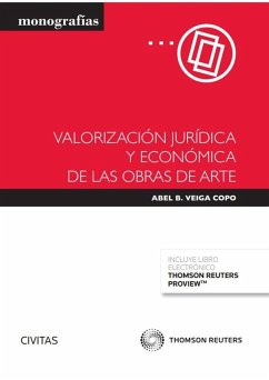 Valorización jurídica y económica de las obras de arte - Veiga Copo, Abel B. Valorización jurídica y económica de las obras de arte - Veiga Copo, Abel B.