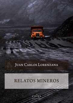 Relatos mineros - Lorenzana Ordiz, Juan Carlos