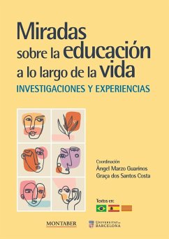 Miradas sobre la educación a lo largo de la vida. Investigaciones y experiencias - Marzo Guarinos, Àngel; Dos Santos Costa, Graça