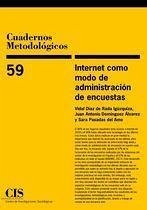Internet como modo de administración de encuestas - Díaz de Rada Iguzquiza, Vidal; Pasadas del Amo, Sara; Domínguez Álvarez, Juan Antonio