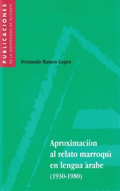 Aproximación al relato marroquí en lengua árabe, 1930-80 - Ramos López, Fernando