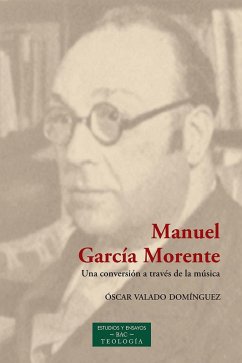 Cover MANUEL GARCIA MORENTE UNA CONVERSION A TRAVES DE LA MUSICA
