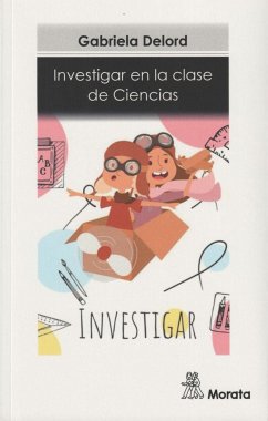 Investigar en la clase de ciencias - Delord, Gabriela