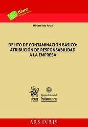 Delito de contaminación básico : atribución de responsabilidad a la empresa - Ruiz Arias, Miriam