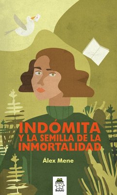 Indómita y la semilla de la inmortalidad - Mene, Alex