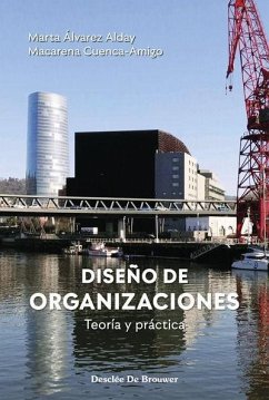 Diseño de organizaciones : teoría y práctica - Álvarez Alday, Marta; Cuenca Amigo, Macarena