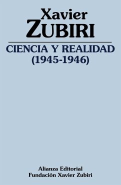 Ciencia y realidad, 1945-1946 - Zubiri, Xavier