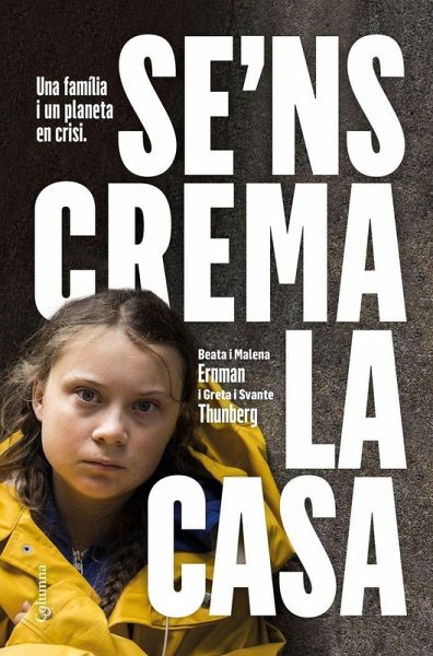 Se'ns crema la casa : Una família i un planeta en crisi Se'ns crema la casa : Una família i un planeta en crisi