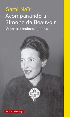 Acompañando a Simone de Beauvoir : mujeres, hombres, igualdad - Naïr, Sami
