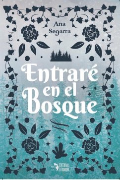 Entraré en el bosque - Segarra Gómez, Ana