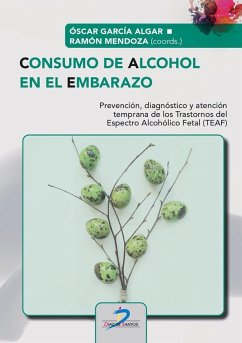 Cover Consumo de alcohol en el embarazo : prevención, diagnóstico y atención temprana de los Trastornos del Espectro Alcohólico Fetal, TEAF
