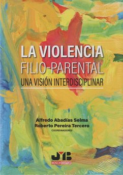 La violencia filio-parental : una visión interdisciplinar - Pereira Tercero, Roberto; Abadías Selma, Alfredo