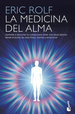 La medicina del alma : el código secreto del cuerpo : el corazón de la sanación - Kalalani Rolf, Eric