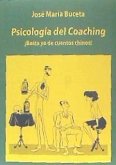 Psicología del coaching : ¡basta ya de cuentos chinos!
