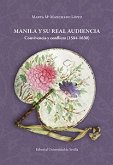 Manila y su Real Audiencia : convivencia y conflicto (1584-1630) Manila y su Real Audiencia : convivencia y conflicto (1584-1630)