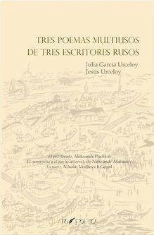Tres poemas multiusos de tres escritores rusos - García Lorenzo Urceloy, Jesús Luis; García Urceloy, Julia; Urceloy, Jesús