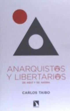 Anarquistas y libertarias, de aquí y de ahora - Taibo Arias, Carlos