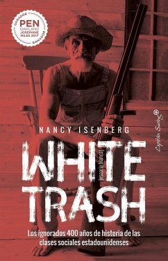White trash = Escoria blanca : los ignorados 400 años de historia de las clases sociales estadounidenses - Isenberg, Nancy