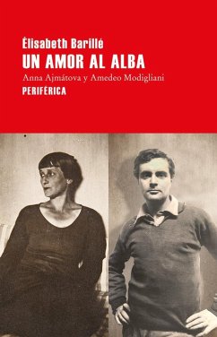 Un amor al alba : Anna Ajmátova y Amedeo Modigliani Cover Un amor al alba : Anna Ajmátova y Amedeo Modigliani