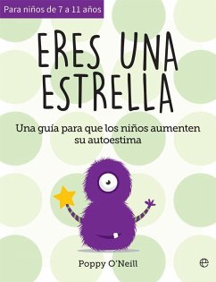 Eres una estrella : una guía para que los niños aumenten su autoestima - O'Neill, Poppy